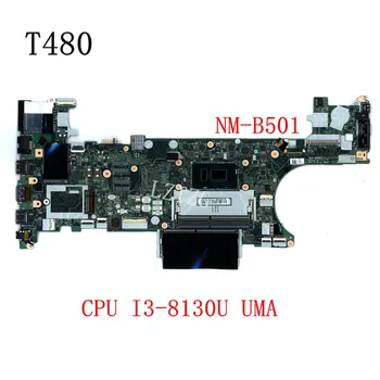 NM-B501 Pre Lenovo ThinkPad T480 Notebook Doske CPU I3-8130U UMA FRU 01YU631
